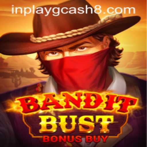 BanditBustBonusBuy: An Exciting Adventure in the World of Inplay GCash
