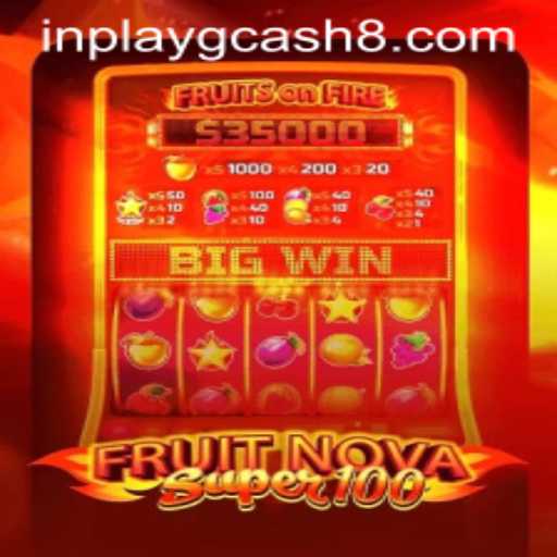 Unveiling FruitNovaSuper100: A Captivating Gaming Experience with Inplay GCash